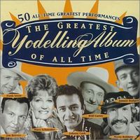 Various Artists - The Greatest Yodelling Album Of All Time (2CD Set)  Disc 1